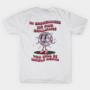 Disco Ball - You will be whole again T-Shirt